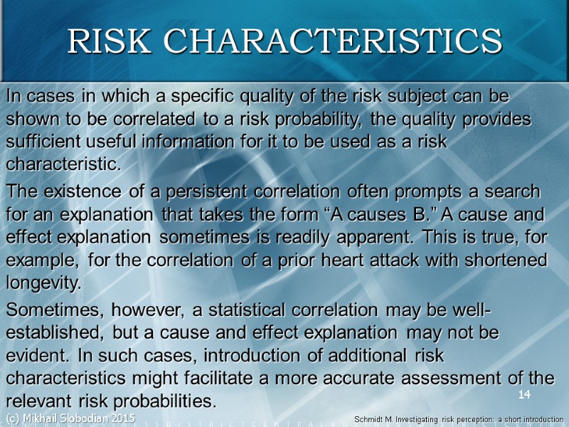 14 RISK CHARACTERISTICS In cases in which a specific quality of the risk subject